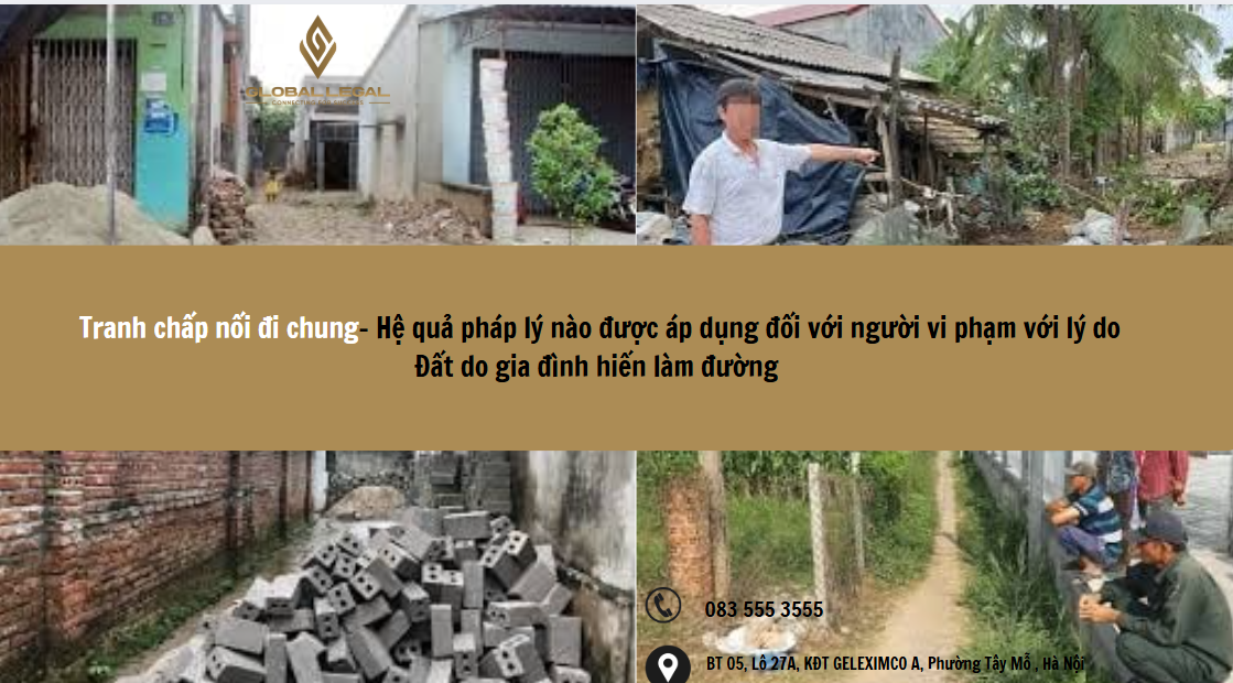 Tranh chấp lối đi chung- Hệ quả pháp lý nào được áp dụng đối với người vi phạm với lý do  Đất do gia đình hiến làm đường